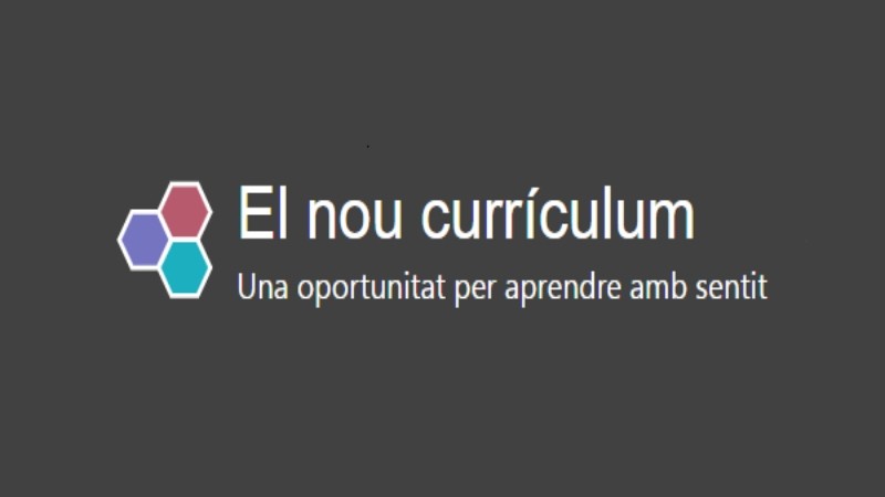 El nou currículum. Una oportunitat per aprendre amb sentit